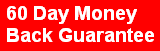 60 Day Money Back Guarantee